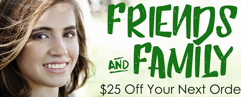 Save $25 with Friends and Family for Everyone in July!